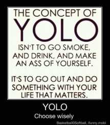 YOLO Wisely - So True