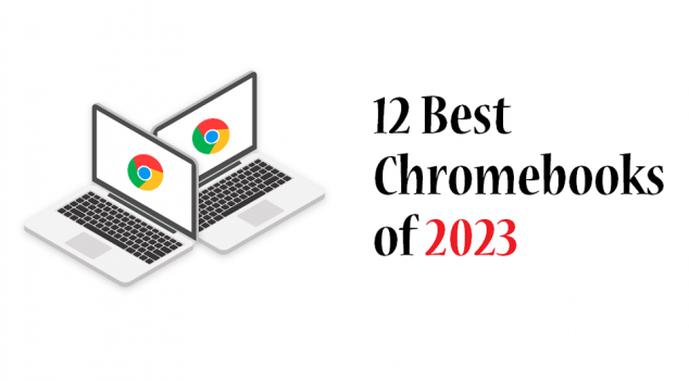12 Best Chromebooks of 2023: Great for Students, Kids, Gaming and More