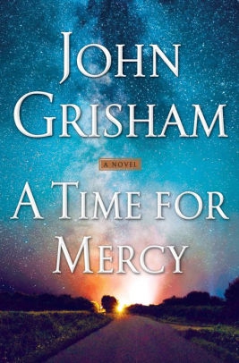 john grisham a time for mercy review john grisham a time for mercy review