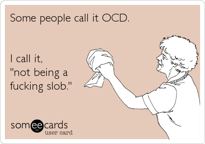 Couldn't agree more! OCD funny