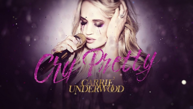 Cry Pretty ~ song by Carrie Underwood