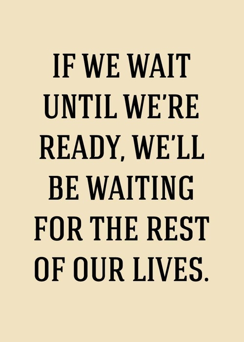 Don't wait quote