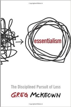 Essentialism: The Disiplined Pursuit of Less