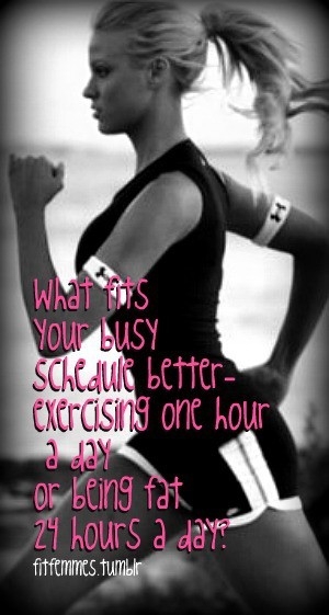 Exercise one hour a day or be fat 24 hours a day?