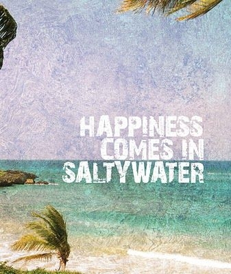 Happiness comes in salty water