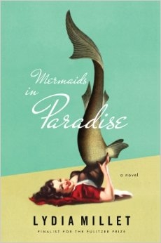 Mermaids In Paradise by Lydia Millet 