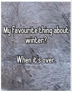 My favourite thing about winter is when it's over