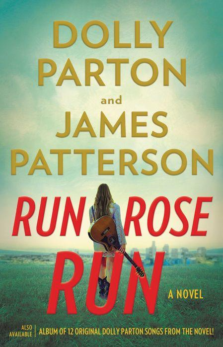 Run, Rose, Run by Dolly Parton and James Patterson