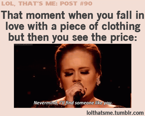 See the price and go all Adele on it.