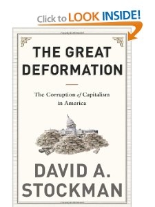 The Great Deformation: The Corruption of Capitalism in America by David A. Stockman 