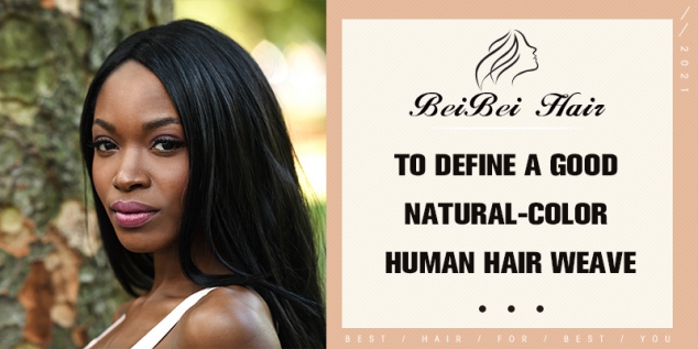 To define a good natural-color human hair weave