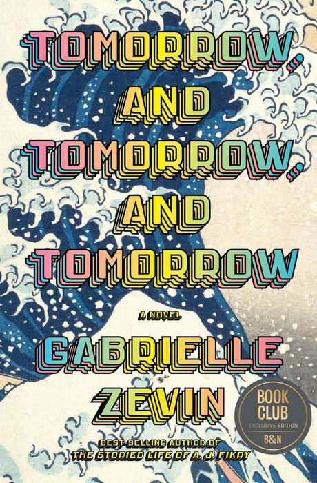 Tomorrow, and Tomorrow, and Tomorrow (Barnes & Noble Book Club Edition) by Gabrielle Zevin