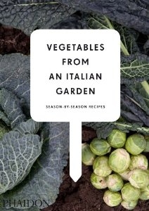 Vegetables from an Italian Garden: Season by Season Recipes