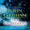 The Guardians by John Grisham - Novels to Read