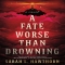 The Meaning of A Fate Worse Than Drowning Goes Far Beyond the Sea - Books to read