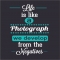 Life Is Like A Photograph - General Motivation