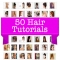 50 Hair Tutorials - Fave hairstyles