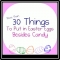 30 Things to put in an Easter Egg (Besides Candy)