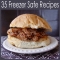 35 freezer safe recipes