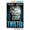 Twisted by Andrew E. Kaufman