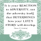 Your Reaction To Adversity - Cool Quotes